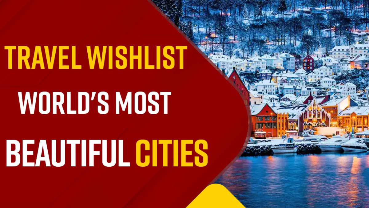 Travel Tips 2023 World’s Most Beautiful Cities To Include In Your